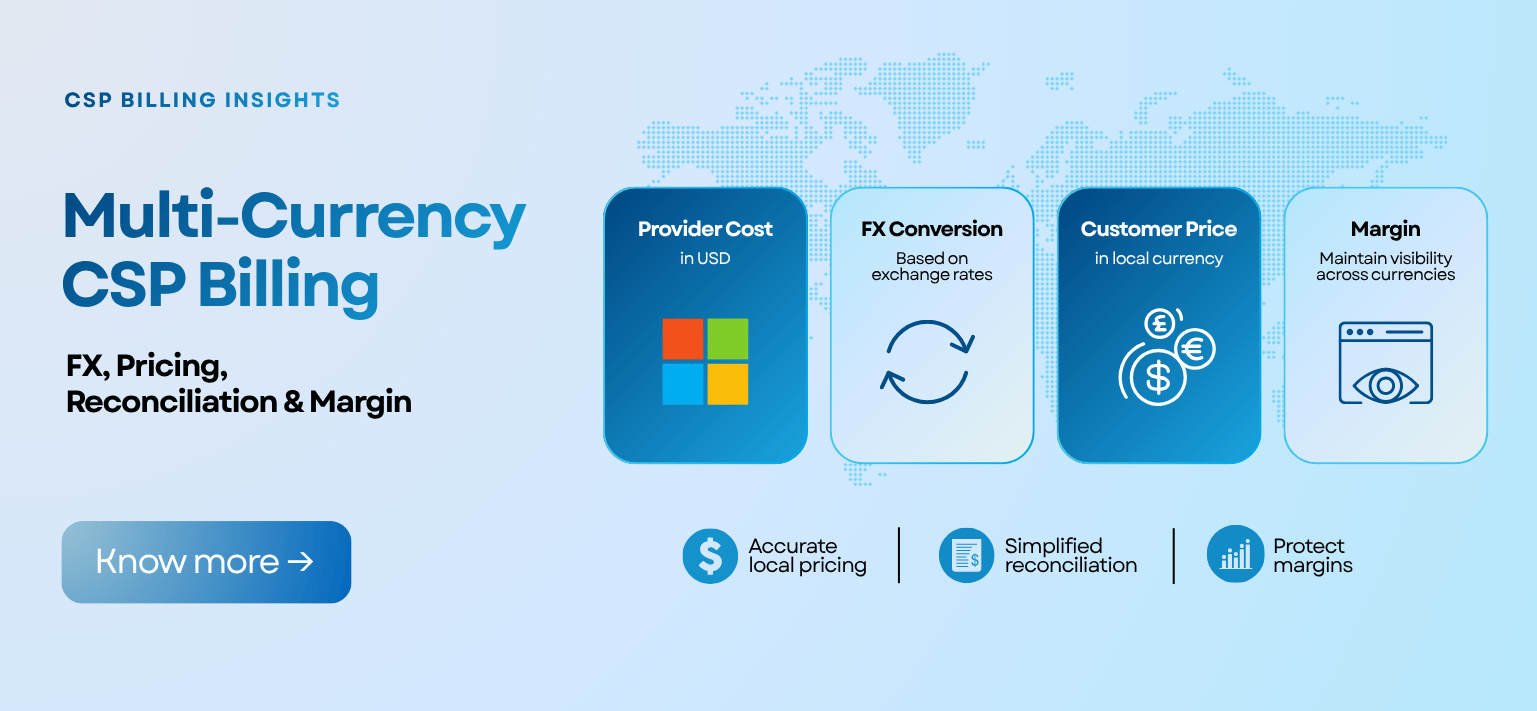 Multi-Currency CSP Billing: How Microsoft Partners Manage FX, Pricing, Reconciliation and Margin